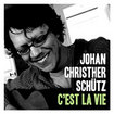 [CD] JOHAN CHRISTHER SCHUTZ / C'est La Vie